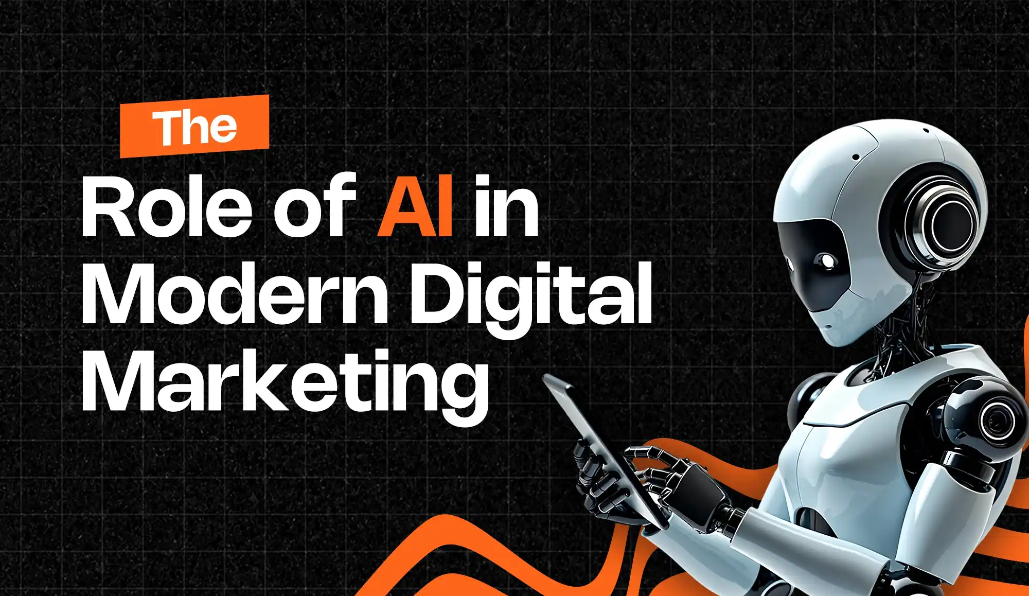 The Role of AI in Modern Digital Marketing - Role of AI in Modern Digital Marketing