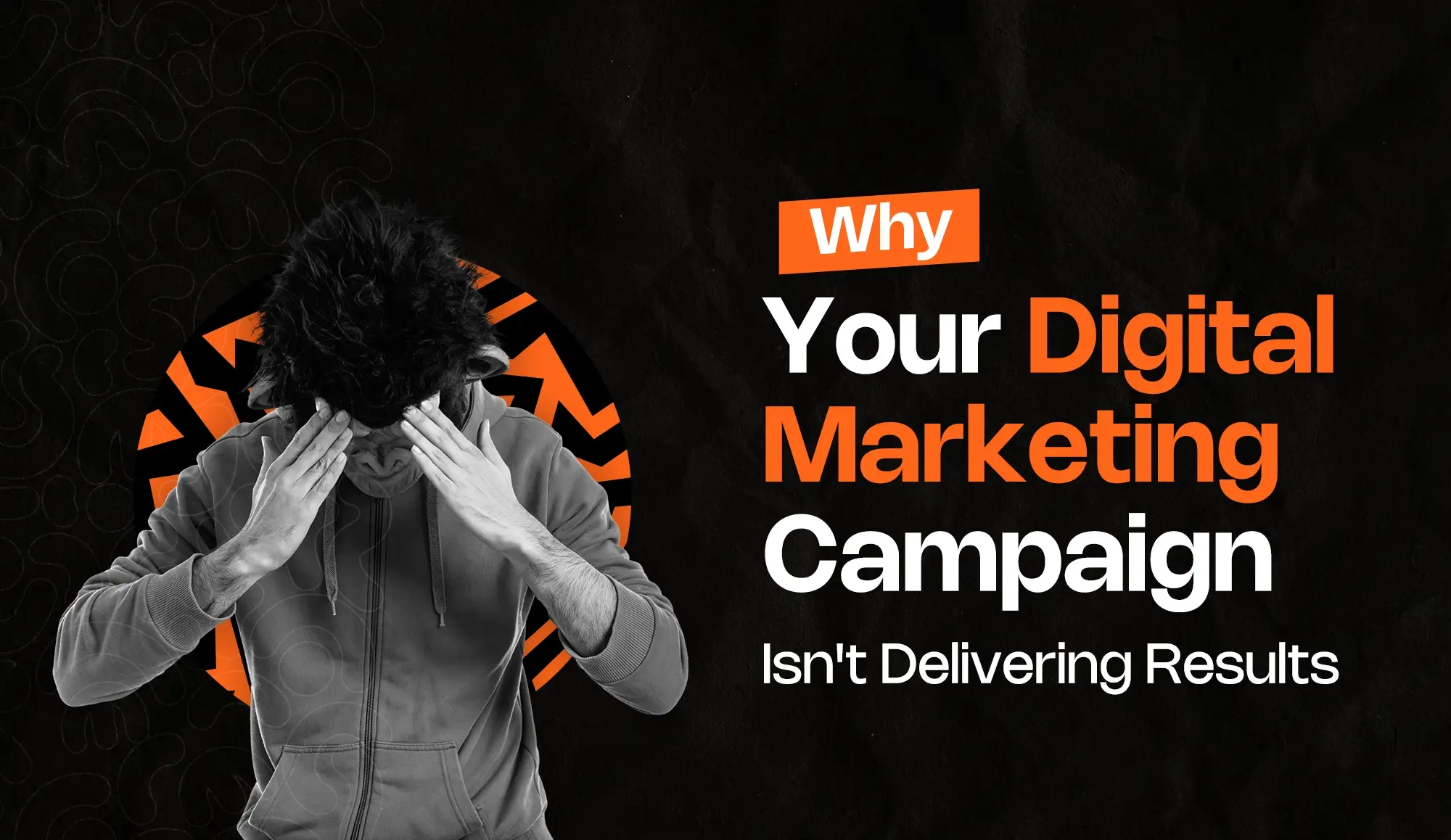 Why Your Digital Marketing Campaign Isn't a lead Magnet - Digital Marketing